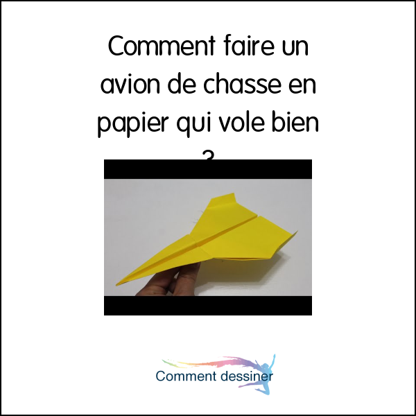 Comment faire un avion de chasse en papier qui vole bien